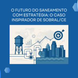 Sobral/CE desenvolveu o PMIO, plano estratégico que une obras de saneamento à gestão eficiente. Com apoio do CAF, o SAAE adotou uma metodologia inovadora que integra visão de futuro e execução, rumo à excelência em saneamento até 2033.
